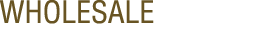WHOLESALE